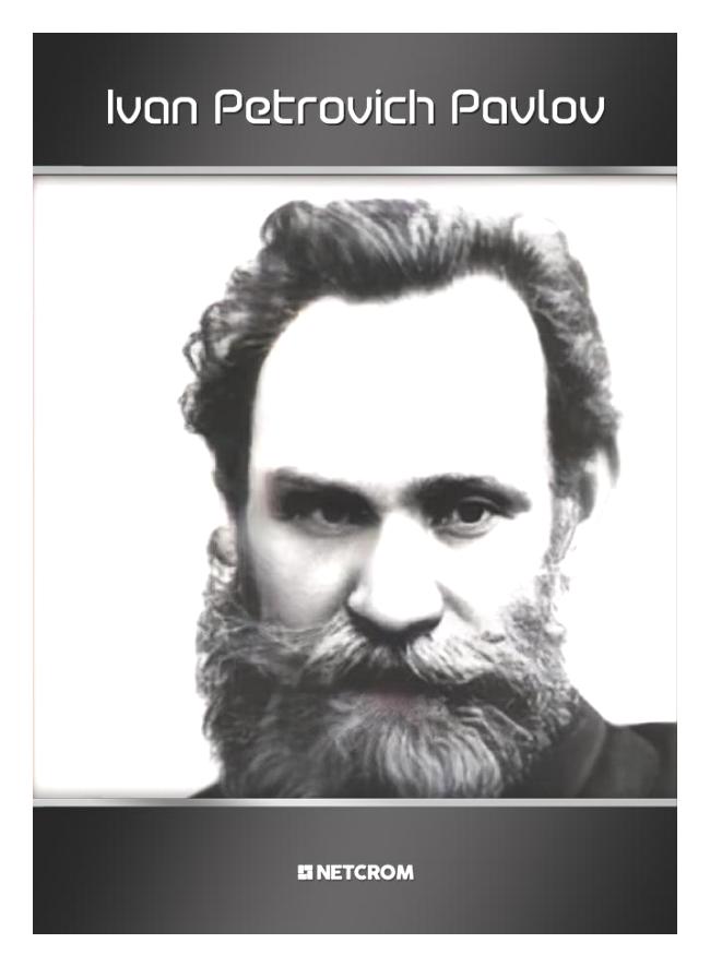 Ivan Petrovich Pavlov Ivan Petrovich Pavlov
