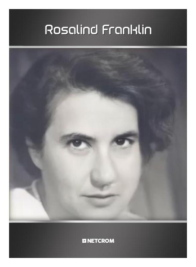 Rosalind Franklin Rosalind Franklin