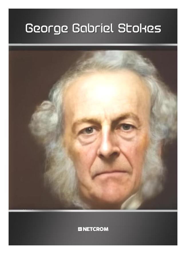 George Gabriel Stokes George Gabriel Stokes